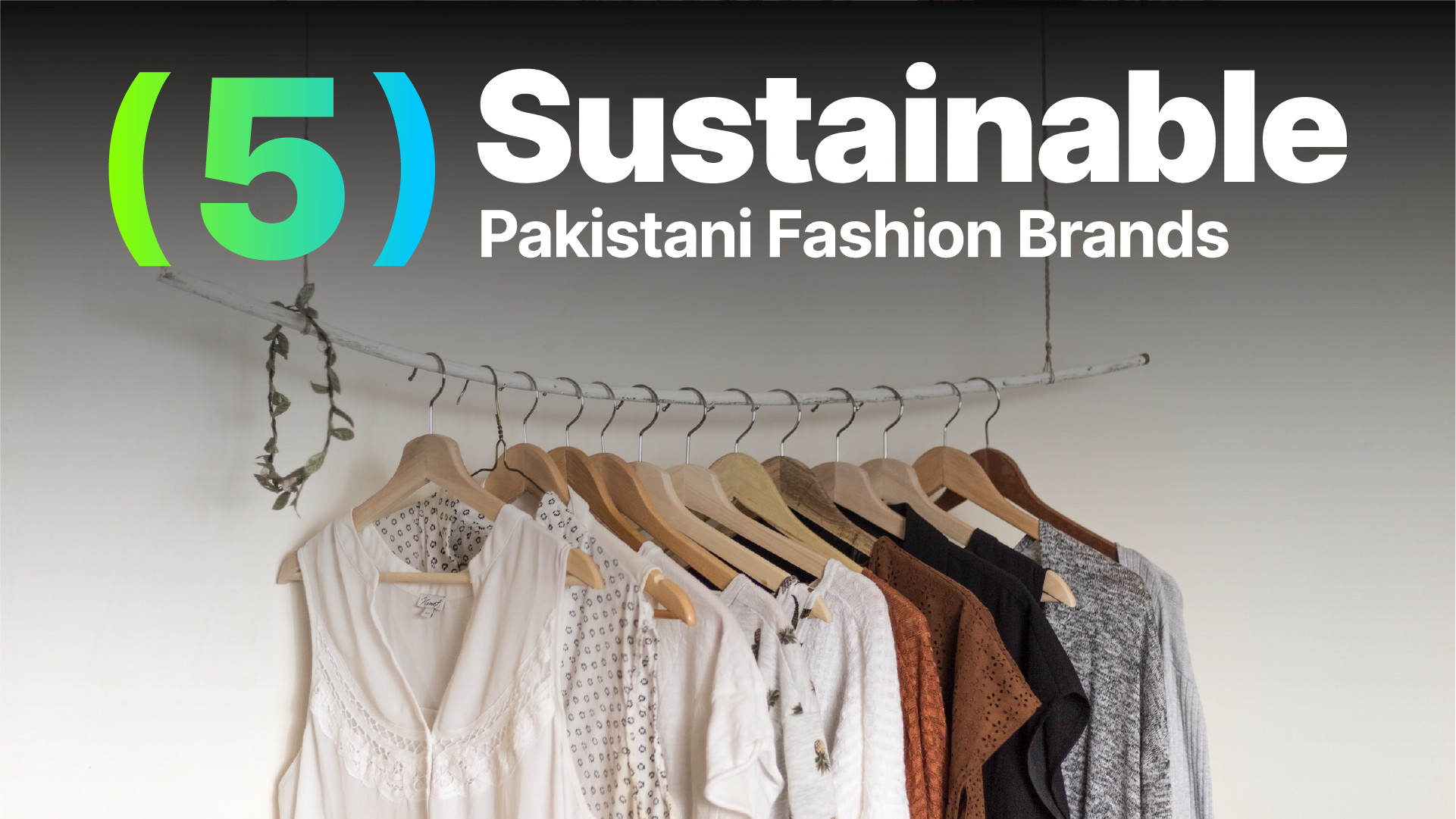 5 Sustainable Pakistani Fashion Brands Forging Their Own Way